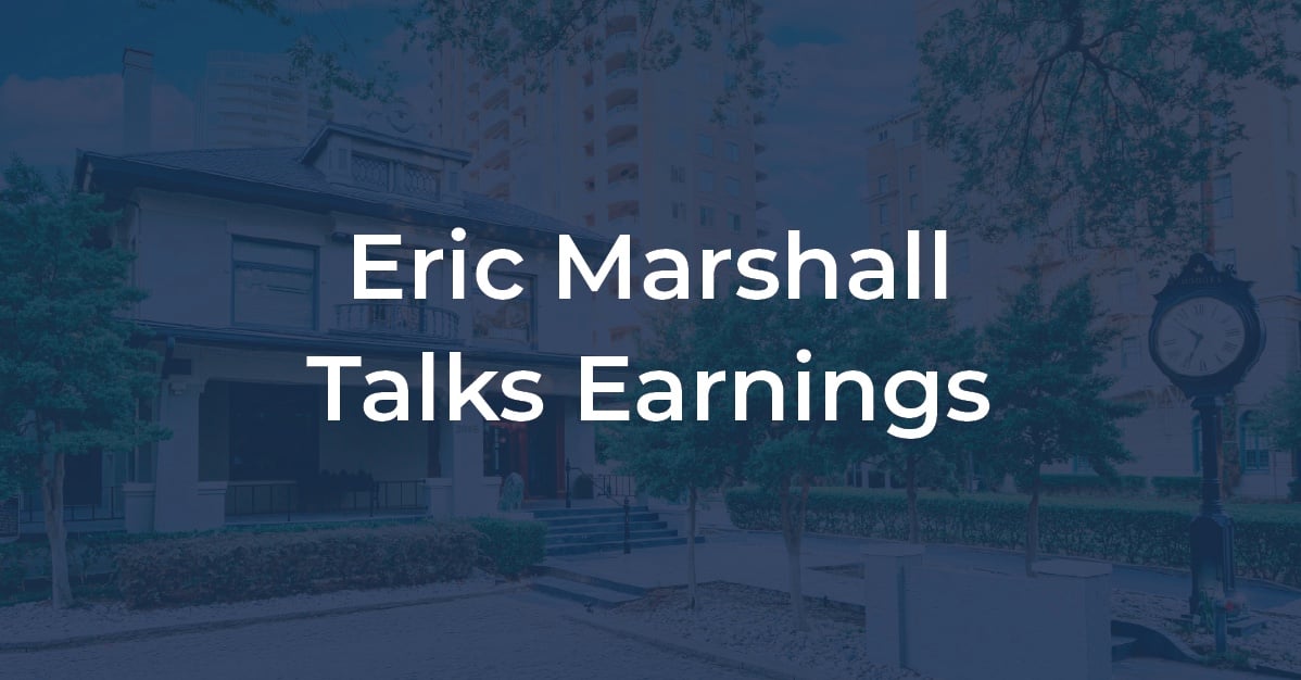 Eric Marshall Talks Earnings