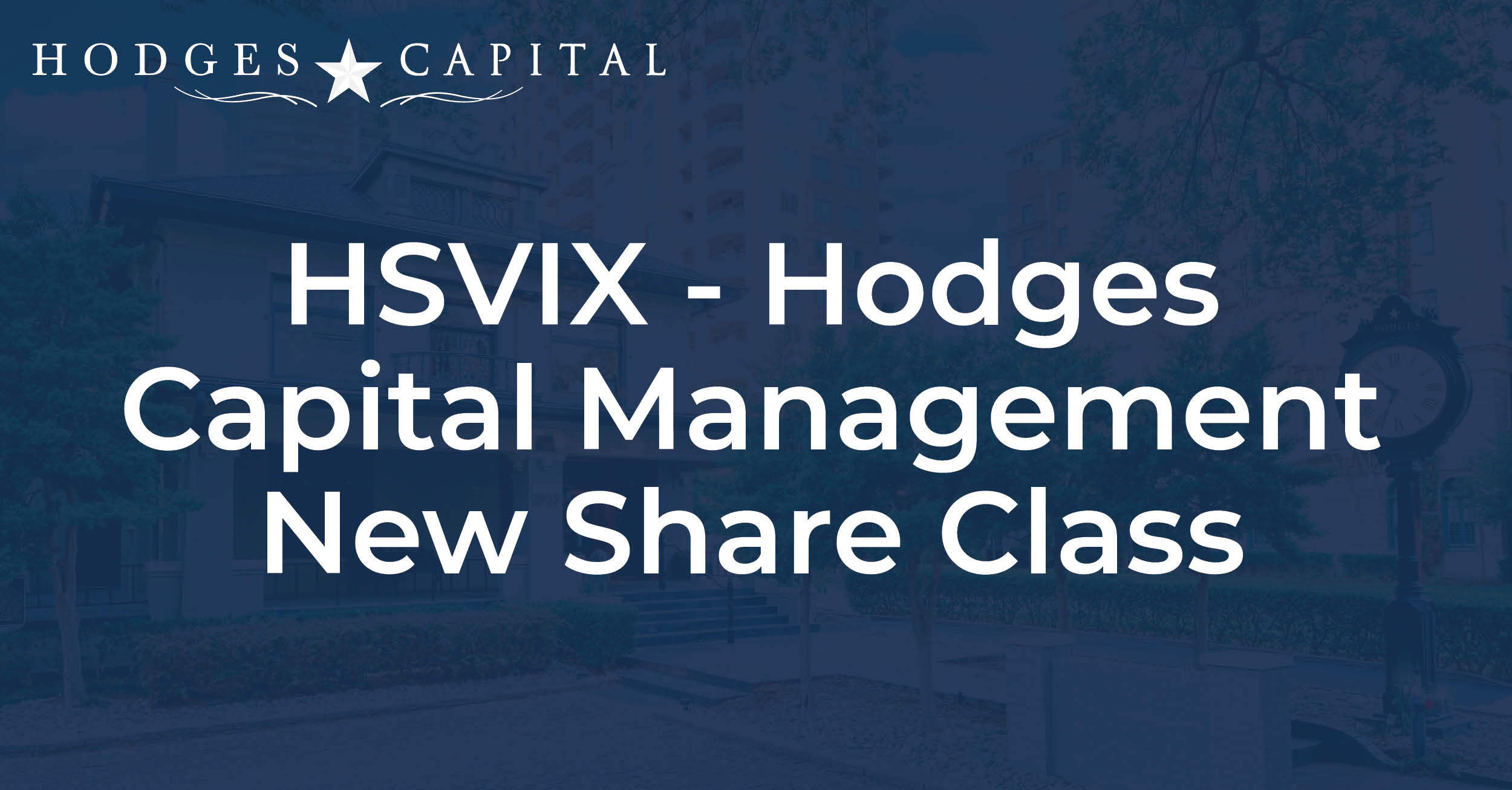 HSVIX - Hodges Capital Management New Share Class