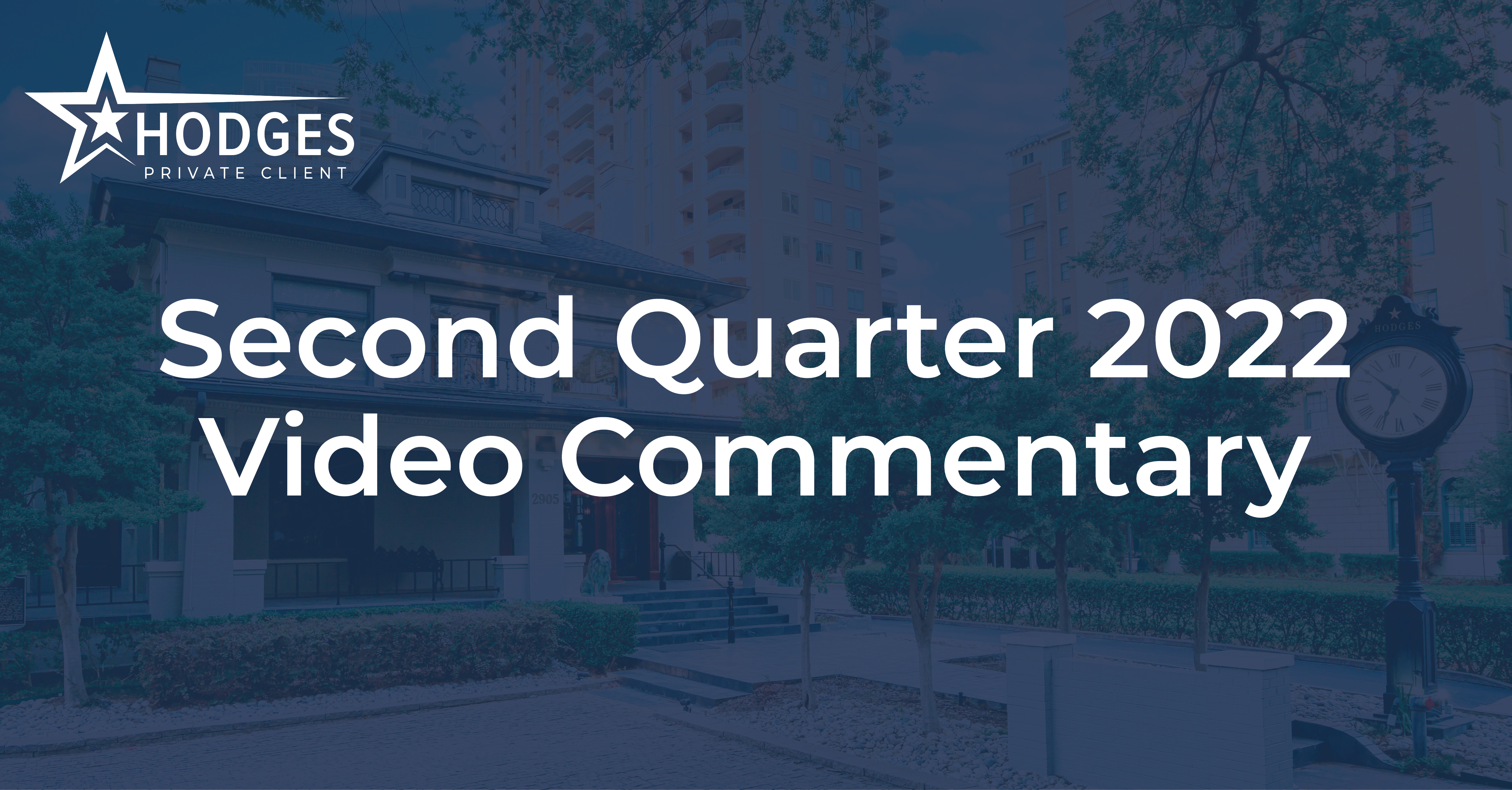 Second Quarter 2022 Video Commentary
